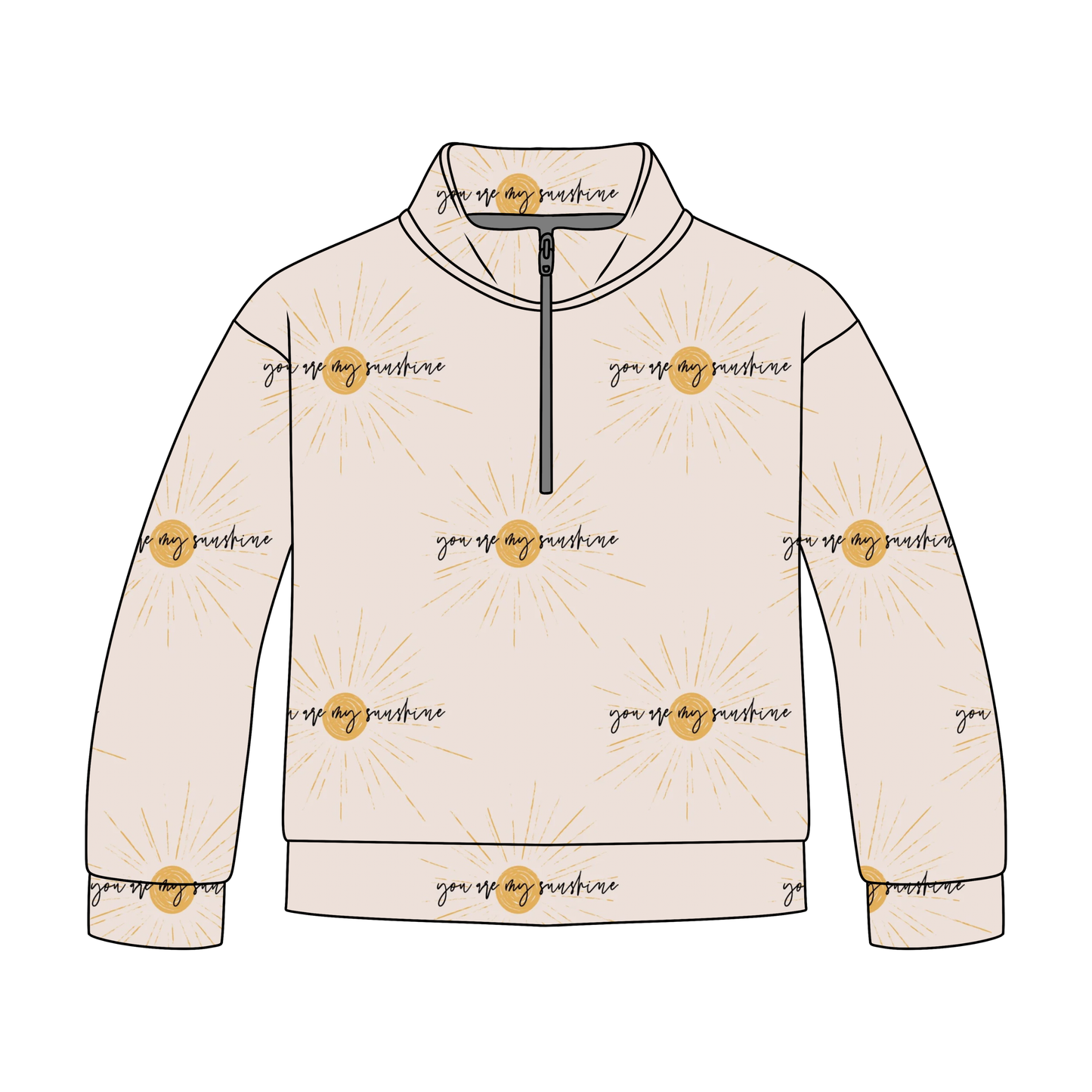 You Are My Sunshine Adult Quarter Zip-Up *RTS*