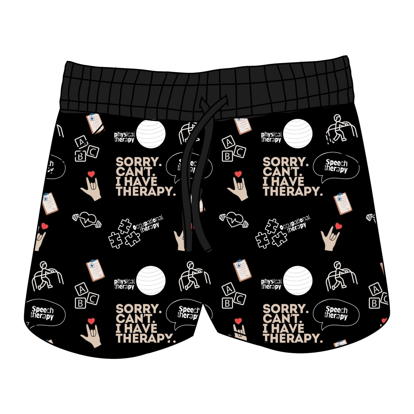 Sorry. Can't. I Have Therapy. Women's Shorts *RTS*